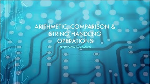 GCSE Computer Science: Arithmetic, comparison and string handling operations