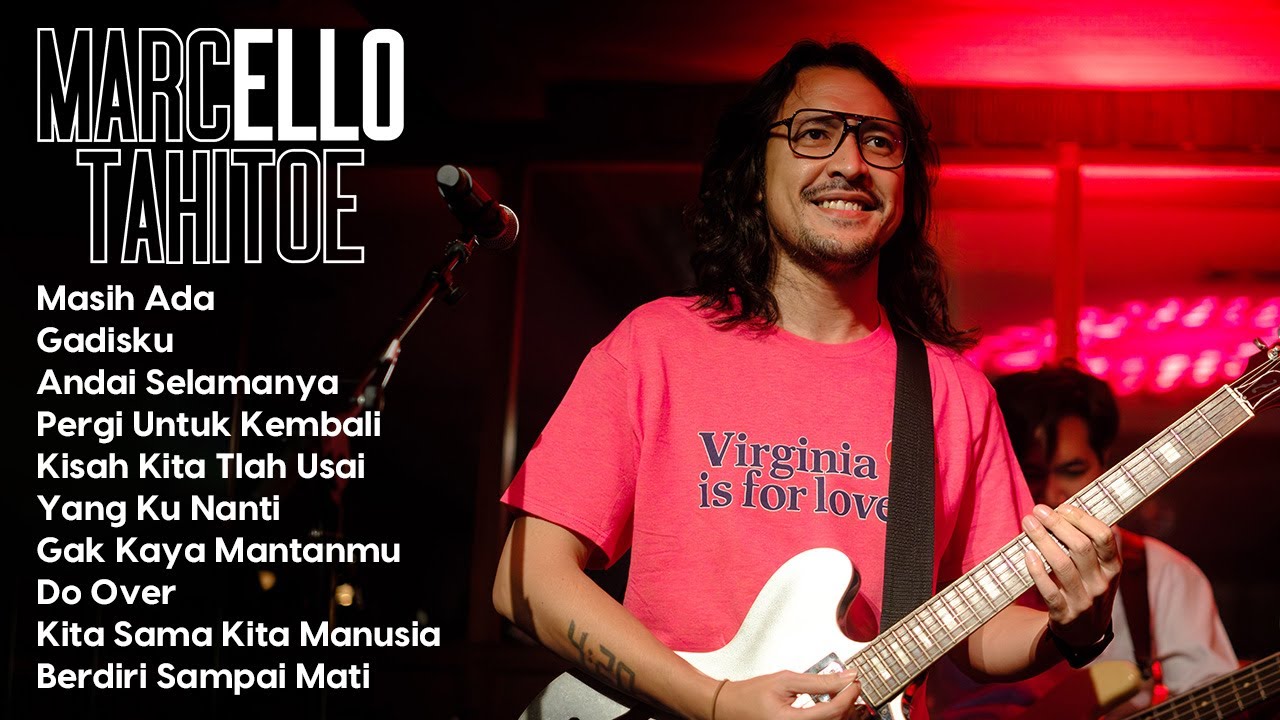 Marcello Tahitoe Full Album - Masih Ada Pergi Untuk Kembali Gadisku ...