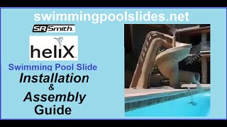 S R  Smith HeliX Swimming Pool Slide Assembly & Installation Guide