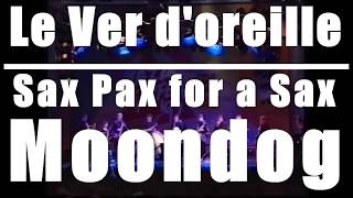 Moondog - Sax Pax for a Sax (Le Ver d&#39;oreille) (Sub FR/EN)