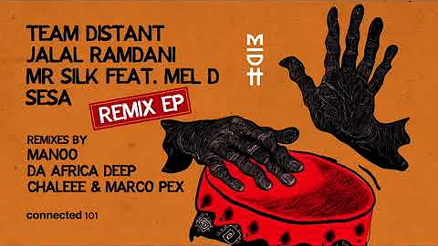 Team Distant, Jalal Ramdani, Mr Silk feat. Mel D - Sesa (Manoo’s Touch Remix)