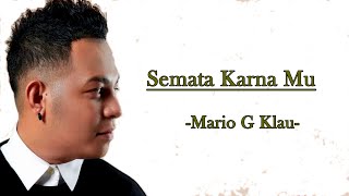 Semata karnamu Mario G Klau ||Lirik lagu