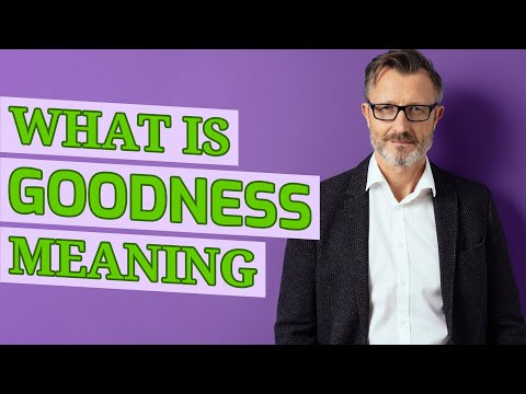 Goodness | Meaning of goodness 📖