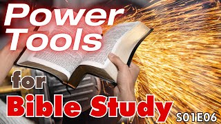 How to Study the Bible #4 Power Tools S01E06