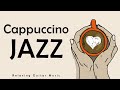 Cappuccino Jazz | Relaxing Guitar | Lounge Music