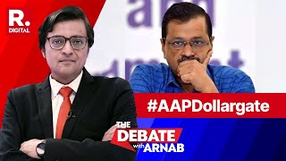 Liquorgate, Assaultgate \& Now Dollargate, What's Next For Kejriwal \& AAP? | The Debate With Arnab