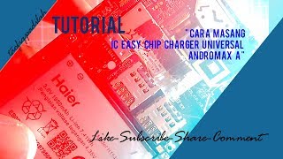 Solusi andromax a tidak bisa charger , alternatif dengan ic easy chip charger universal