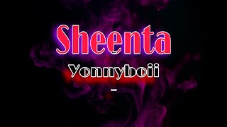 Yonnyboii - Sheenta [Lirik Video]