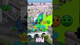 My opinion about Europe (NOT GOVERNMENT) Before vs now #viral #countries #shorts #popular #edit