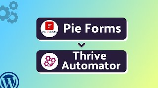 Integrating Pie Forms with Thrive Automator | Step-by-Step Tutorial | Bit Integrations