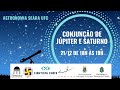 Conjunção de Júpiter e Saturno