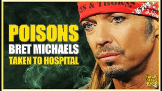 ⭐BRET MICHAELS TAKEN TO HOSPITAL DUE TO AN 'UNFORSEEN MEDICAL COMPLICATION' MISSES NASHVILLE CONCERT