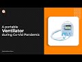 Portable Ventilator to help the nation during Covid-19 Pandemic | Customer stories