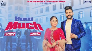 How Much (Official Video) Deep Hardeep & Jasmeen Akhtar | Vicky Dhaliwal | New Song | Jass Records