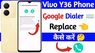 vivo y36 google dialer replace kaise kare | how to replace google dialer on vivo y36