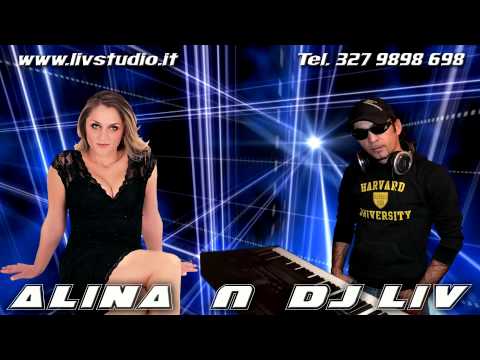 DJ LIV & ALINA -Te vreau langa mine... 2014 ( DJ Nunti Botezuri Italia Torino Milano Padova )