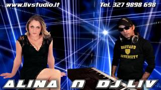 DJ LIV & ALINA -Te vreau langa mine... 2014 ( DJ Nunti Botezuri Italia Torino Milano Padova )