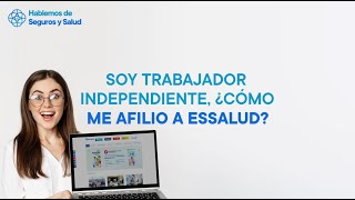 Soy trabajador independiente, ¿Cómo me afilio a EsSalud?