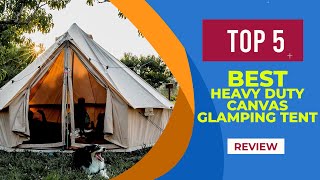 The 5 Best Heavy Duty Canvas Glamping Tent in 2024 | Reviews | Top Rated Models