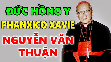 TIỂU SỬ ĐỨC HỒNG Y PHANXICO XAVIE NGUYỄN VĂN THUẬN | Cuộc Đời Tù Đày Và Phải Chịu Quản Chế Của Ngài