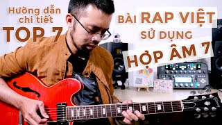 Hướng dẫn 7 bài RAP Việt hay nhất trên đàn GUITAR! (HỢP ÂM, TAB)