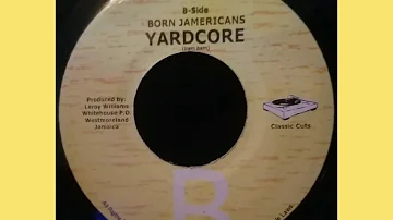 Born Jamericans - Yardcore / Bam Bam Riddim Rmx [Classic Cuts B Side]