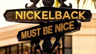 Nickelback - Must Be Nice - Audio (2017) Lyrics