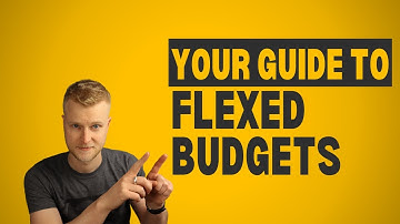 Flexed Budgets - Complete Guide (WITH EXAMPLES)