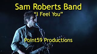 Sam Roberts Band - &quot;I Feel You&quot; - Live in Kitchener, Nov. 10, 2011