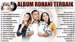 Lagu Rohani Judika Citra Scholastika Gaby Bettay Full Album Terbaik 2023 Penyejuk Hati