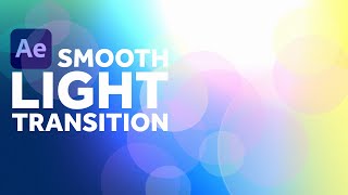 Smooth Light Transition | After Effects Tutorial