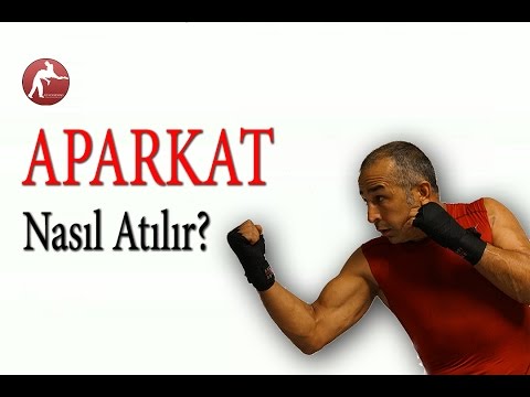 Aparkat Nasıl Atılır? #22 Boks, Kick Boks  Muay Thai MMA Teknikleri/ Aparkat nasıl vurulur?