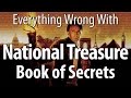Everything Wrong With National Treasure Book Of Secrets