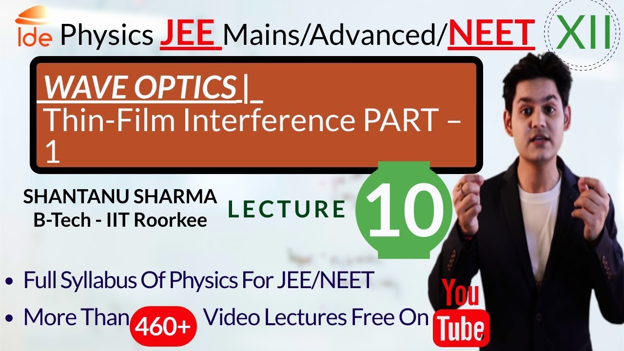 WAVE OPTICS |Lec-10| Thin-Film Interference PART – 1 |Physics for IIT ...