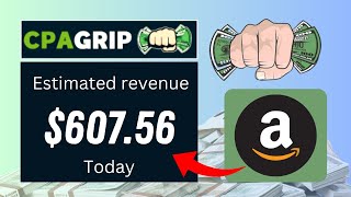 EARN $600 DAILY with Amazon & Cpagrip for Beginners (CPA Marketing Tutorial)