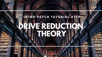 Drive Reduction Theory (Intro Psych Tutorial #159)