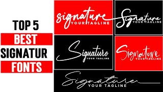 Top 5 Signature Fonts I Best Signature Font I Signature Logo Font I Signature Swash Font