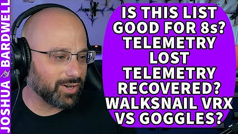8s Build Thoughts? Telemetry Lost, Telemetry Recovered? Avatar VRX vs Goggles? - FPV Questions