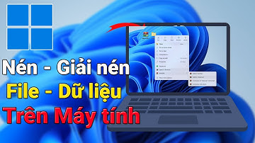 Cách nén và giải nén file trên máy tính pc hay laptop