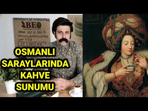 Osmanlı Saraylarında Türk Kahvesi Sunumu