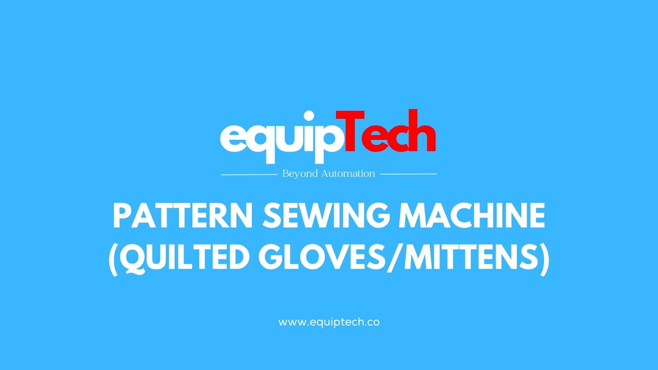 Equiptech - Pattern Sewing Machine (Quilted Gloves-Mittens)