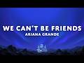 Ariana Grande - We Can’t Be Friends (Lyrics)