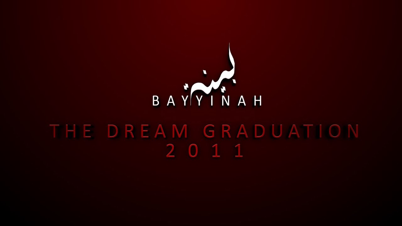 The Bayyinah Dream Graduation 2011 YouTube
