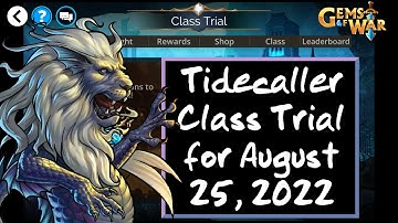 Gems of War - Tidecaller Class Trial Teams for August 25, 2022 (No Potions)