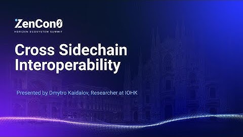ZenCon0 2022: Cross Sidechain Interoperability