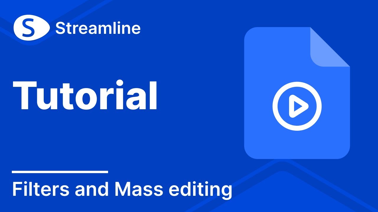 Tips: Filters and mass editing in Streamline