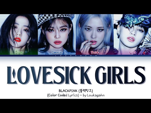 BLACKPINK LoveSick Girls  Lyrics (블랙핑크 Lovesick Girls  가사) Lyrics (Color Coded Lyrics) class=