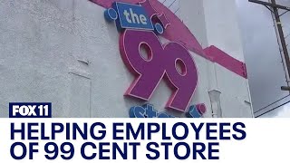 With 99 Cents Only stores closing, LA County is jumping in to help employees