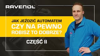 EKSPERT RADZI: Jak prawidłowo jeździć automatem? CZĘŚĆ II