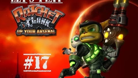 Ratchet & Clank Up Your Arsenal - Part 17 - Whose Butt Is This?